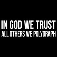 In God We Trust All Others We Polygraph Gift Performance Shirt