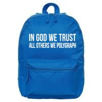 In God We Trust All Others We Polygraph Gift 16 in Basic Backpack