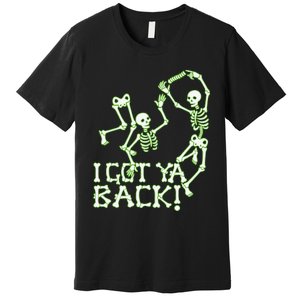 I Got Ya Back Skeleton Glowing In The Dark Premium T-Shirt