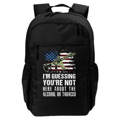 IM Guessing YouRe Not Here About The Alcohol Or Tobacco Backpack