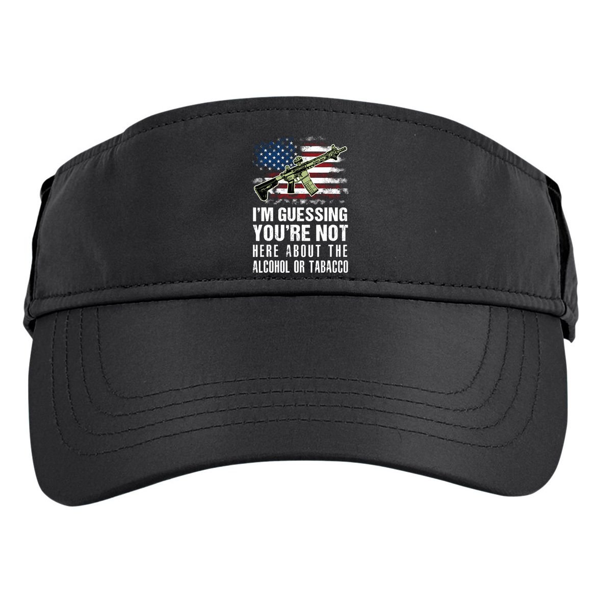 IM Guessing YouRe Not Here About The Alcohol Or Tobacco Adult Drive Performance Visor