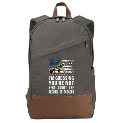 IM Guessing YouRe Not Here About The Alcohol Or Tobacco Cotton Canvas Backpack
