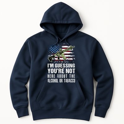 IM Guessing YouRe Not Here About The Alcohol Or Tobacco Hoodie