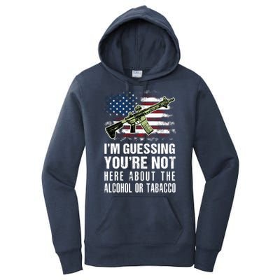 IM Guessing YouRe Not Here About The Alcohol Or Tobacco Women's Pullover Hoodie