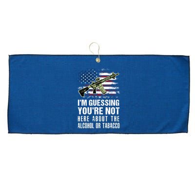 IM Guessing YouRe Not Here About The Alcohol Or Tobacco Large Microfiber Waffle Golf Towel