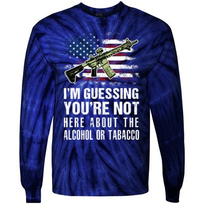 IM Guessing YouRe Not Here About The Alcohol Or Tobacco Tie-Dye Long Sleeve Shirt