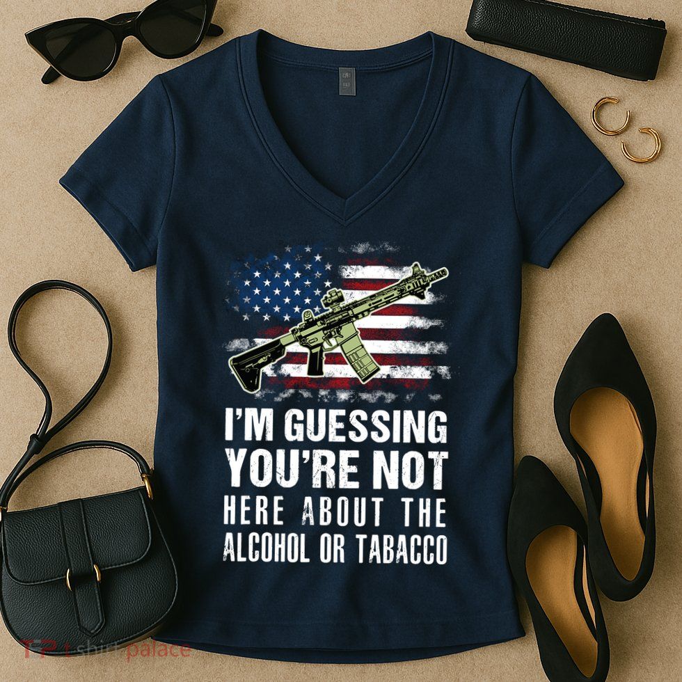 IM Guessing YouRe Not Here About The Alcohol Or Tobacco Women's V-Neck T-Shirt