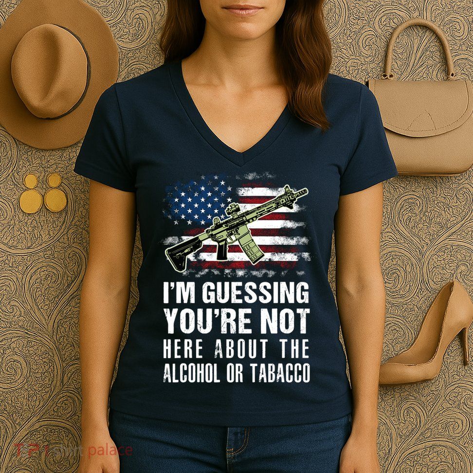 IM Guessing YouRe Not Here About The Alcohol Or Tobacco Women's V-Neck T-Shirt