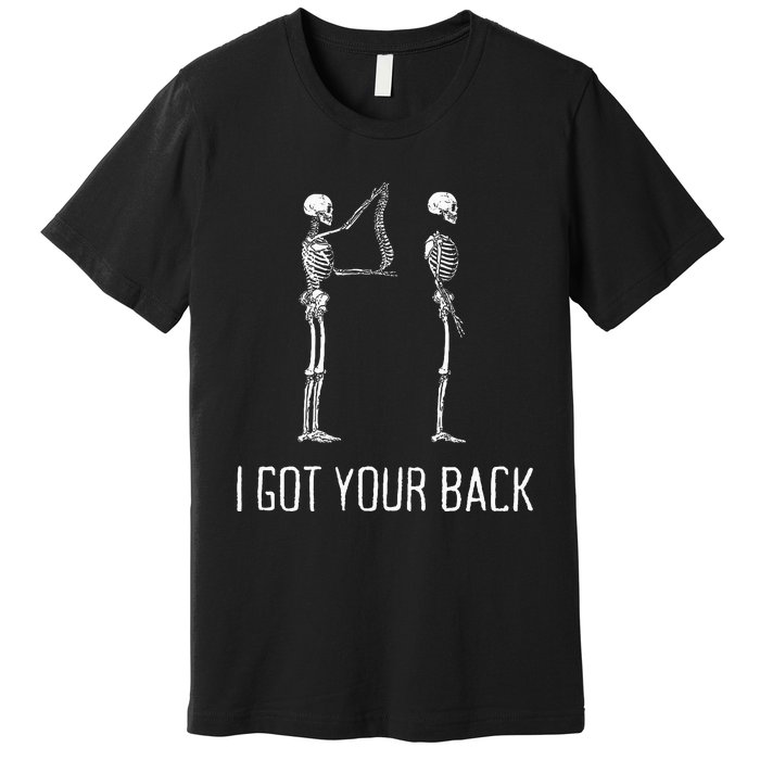 I Got Your Back Funny Skeleton Premium T-Shirt