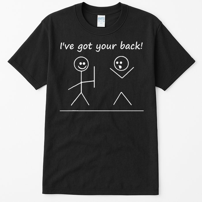 I Got Your Back Stick Figure Graphic Friendship Sarcastic Tall T-Shirt