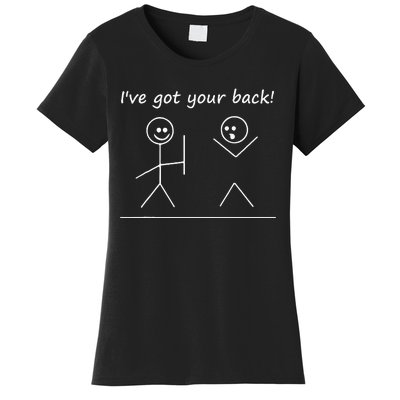 I Got Your Back Stick Figure Graphic Friendship Sarcastic Women's T-Shirt