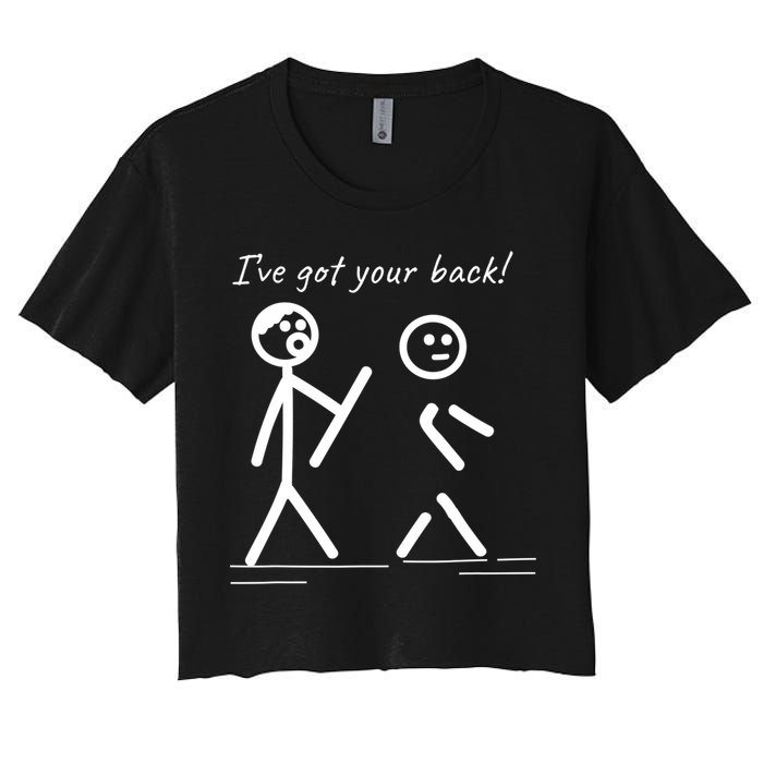 I Got Your Back Stick Figure Friendship Sarcasm Teens Funny Women's Crop Top Tee