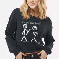 I Got Your Back Stick Figure Friendship Sarcasm Teens Funny Cropped Pullover Crew
