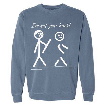 I Got Your Back Stick Figure Friendship Sarcasm Teens Funny Garment-Dyed Sweatshirt