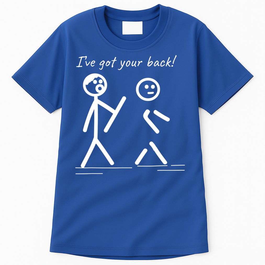 I Got Your Back Stick Figure Friendship Sarcasm Teens Funny Tall T-Shirt