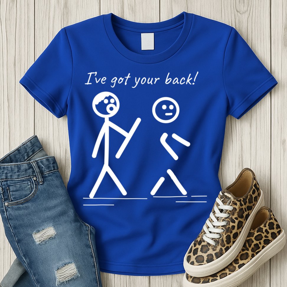 I Got Your Back Stick Figure Friendship Sarcasm Teens Funny Womens T-Shirt