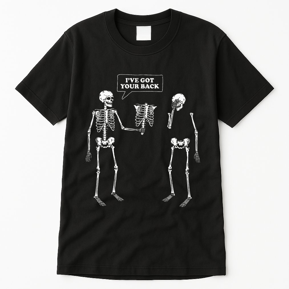 IVe Got Your Back Funny Skeleton Pun Tall T-Shirt