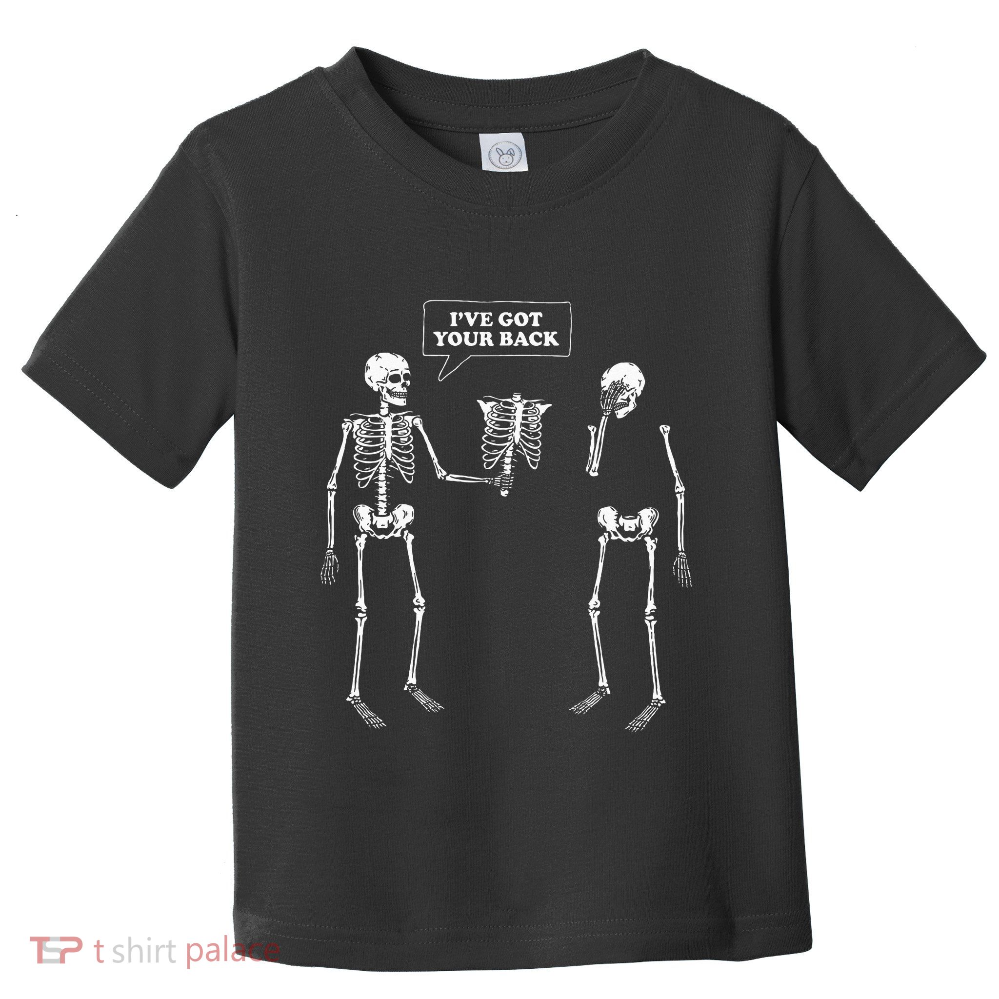 IVe Got Your Back Funny Skeleton Pun Toddler T-Shirt
