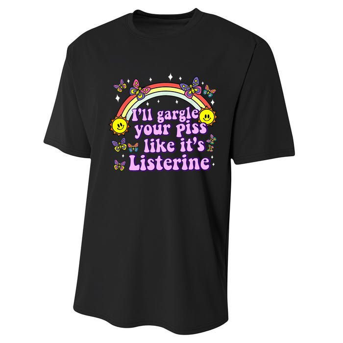 ILl Gargle Your Piss Like ItS Listerine Performance Sprint T-Shirt