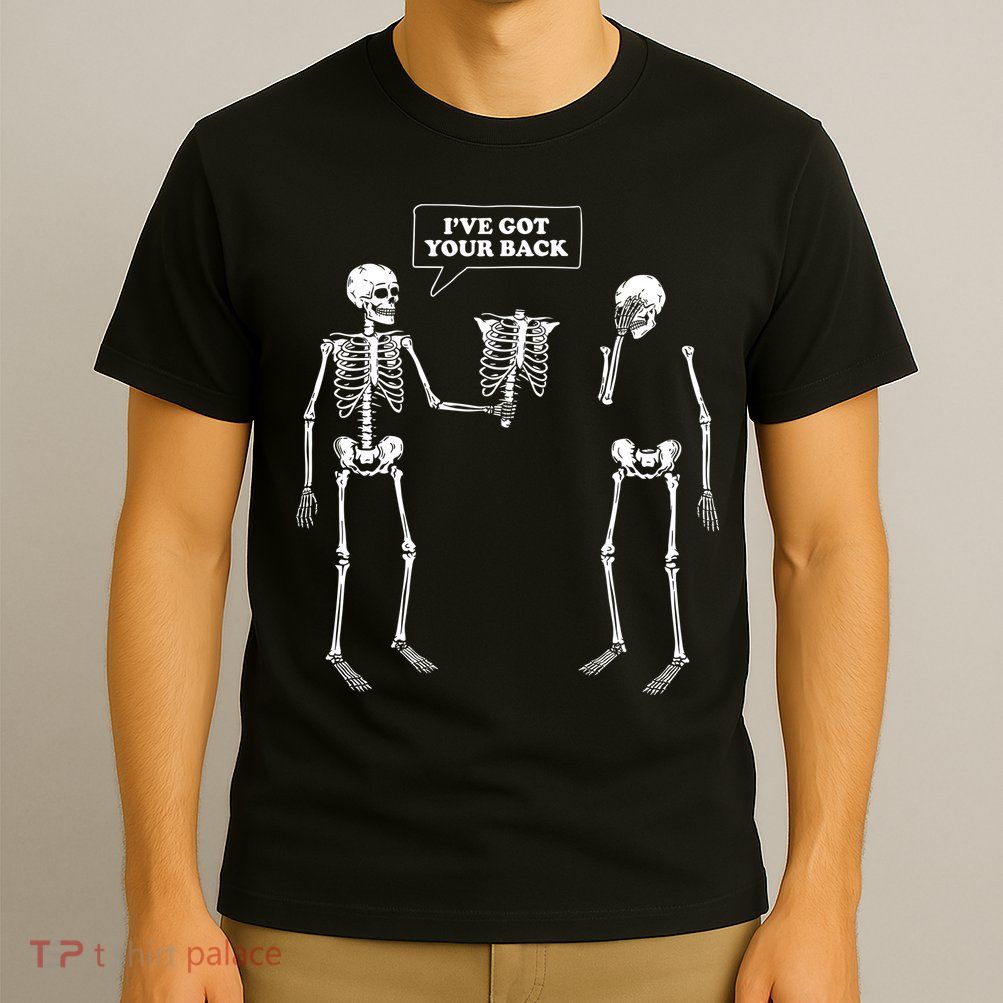 Ive Got Your Back Funny Skeleton Pun T-Shirt