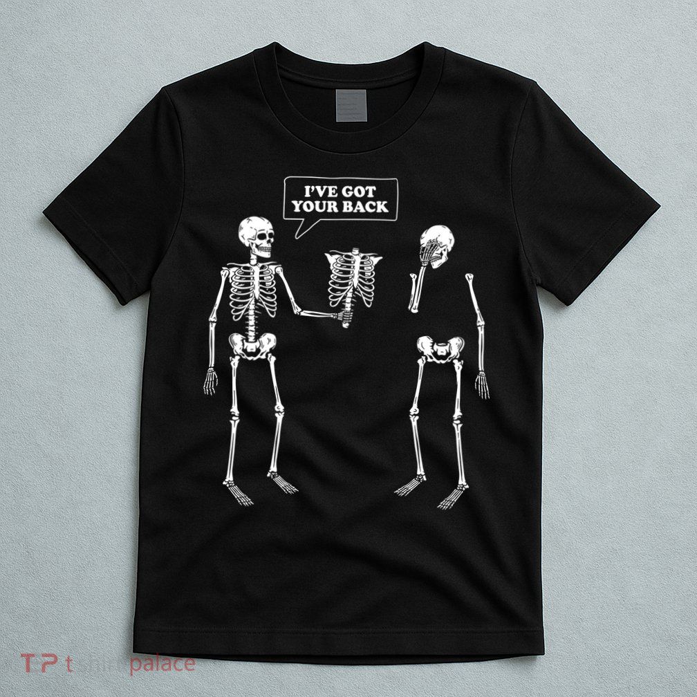 Ive Got Your Back Funny Skeleton Pun T-Shirt