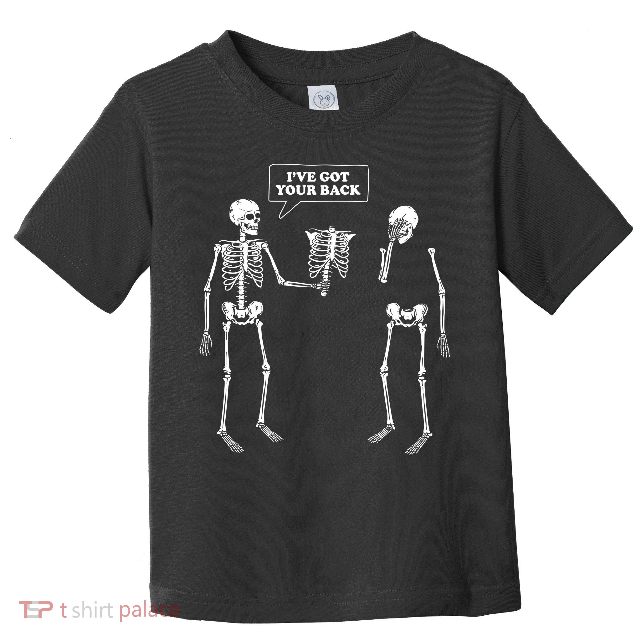 Ive Got Your Back Funny Skeleton Pun Toddler T-Shirt