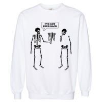 Ive Got Your Back Funny Skeleton Pun Garment-Dyed Sweatshirt