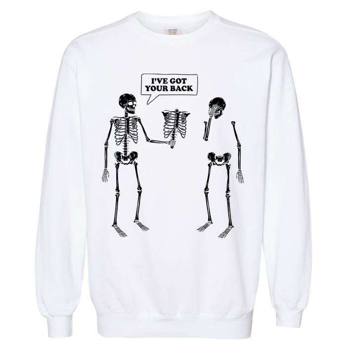 Ive Got Your Back Funny Skeleton Pun Garment-Dyed Sweatshirt