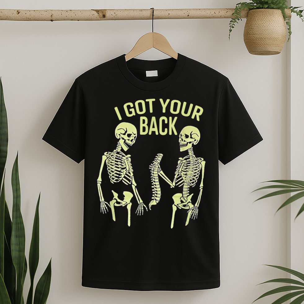 I Got Your Back Halloween Skeleton Skull Sarcastic T-Shirt
