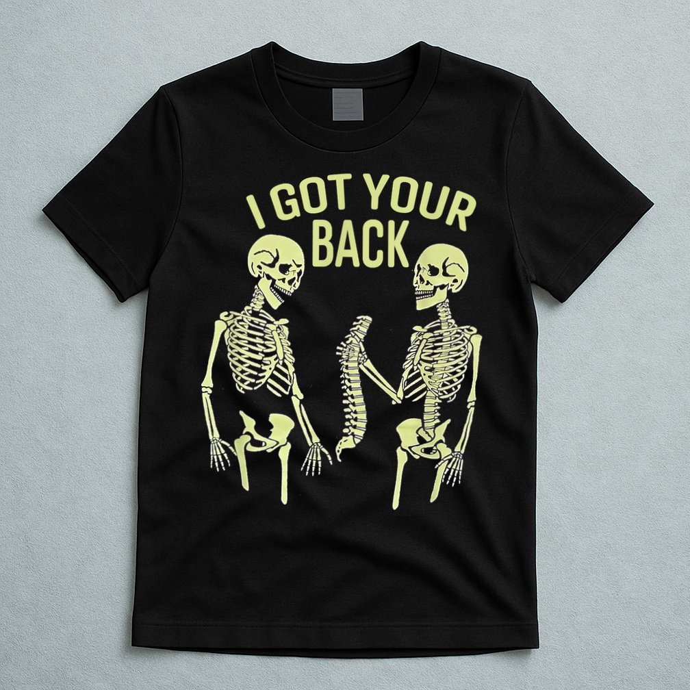 I Got Your Back Halloween Skeleton Skull Sarcastic T-Shirt