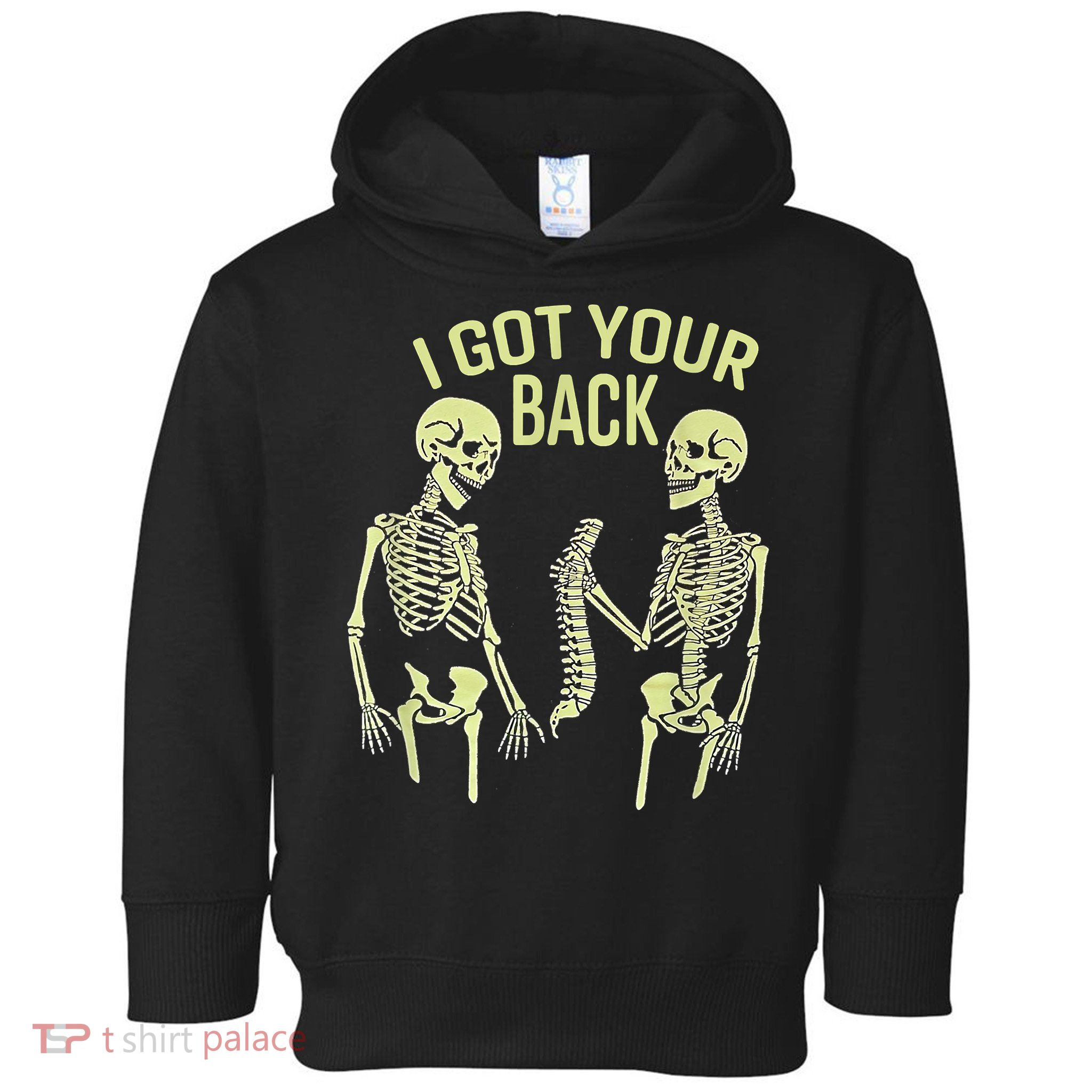 I Got Your Back Halloween Skeleton Skull Sarcastic Toddler Hoodie