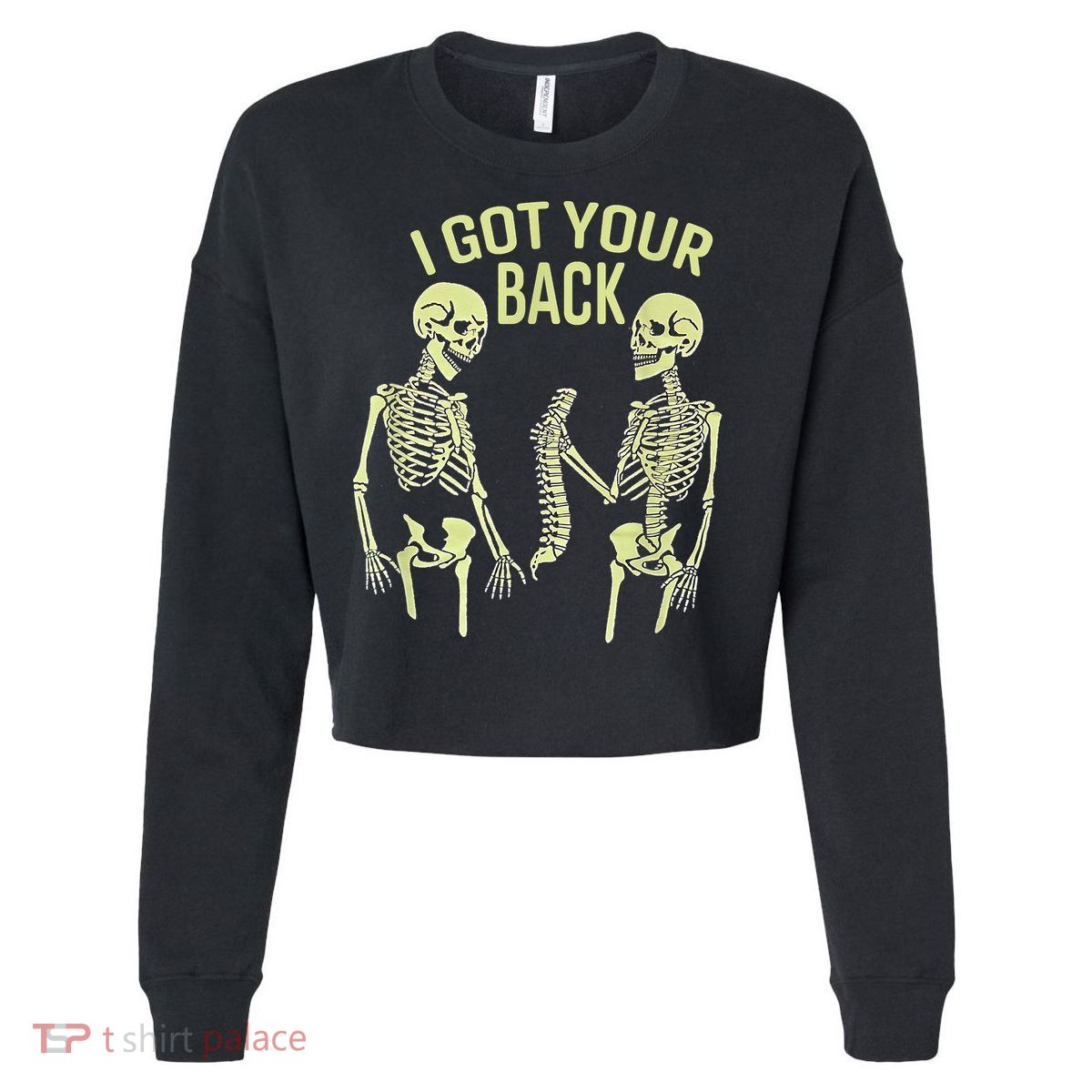 I Got Your Back Halloween Skeleton Skull Sarcastic Cropped Pullover Crew