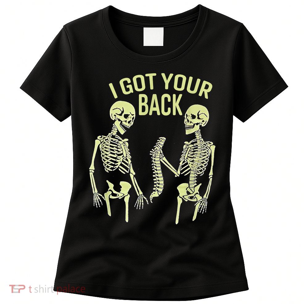 I Got Your Back Halloween Skeleton Skull Sarcastic Womens T-Shirt