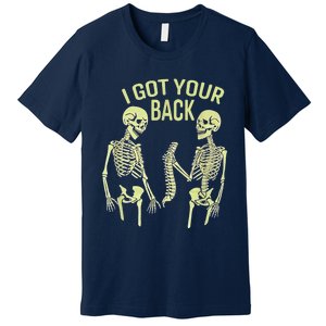 I Got Your Back Halloween Skeleton Skull Sarcastic Premium T-Shirt