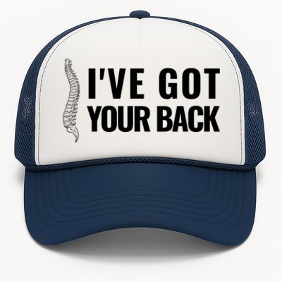 Ive Got Your Back Anatomy Funny Chiropractor Orthopedic Meaningful Gift Trucker Hat