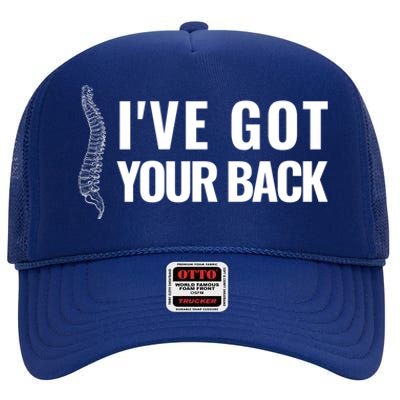 Ive Got Your Back Anatomy Funny Chiropractor Orthopedic Meaningful Gift High Crown Mesh Back Trucker Hat