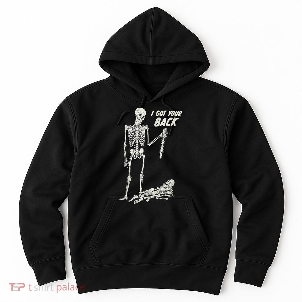 I Got Your Back Halloween Skeleton Skull Sarcastic Hoodie