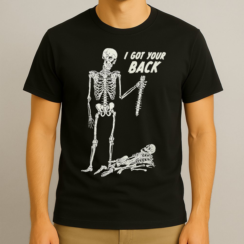 I Got Your Back Halloween Skeleton Skull Sarcastic T-Shirt