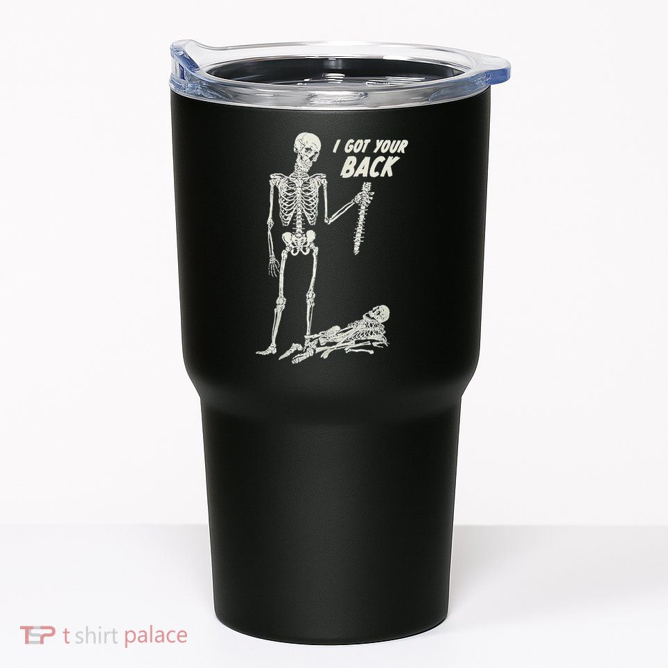 I Got Your Back Halloween Skeleton Skull Sarcastic Tumbler
