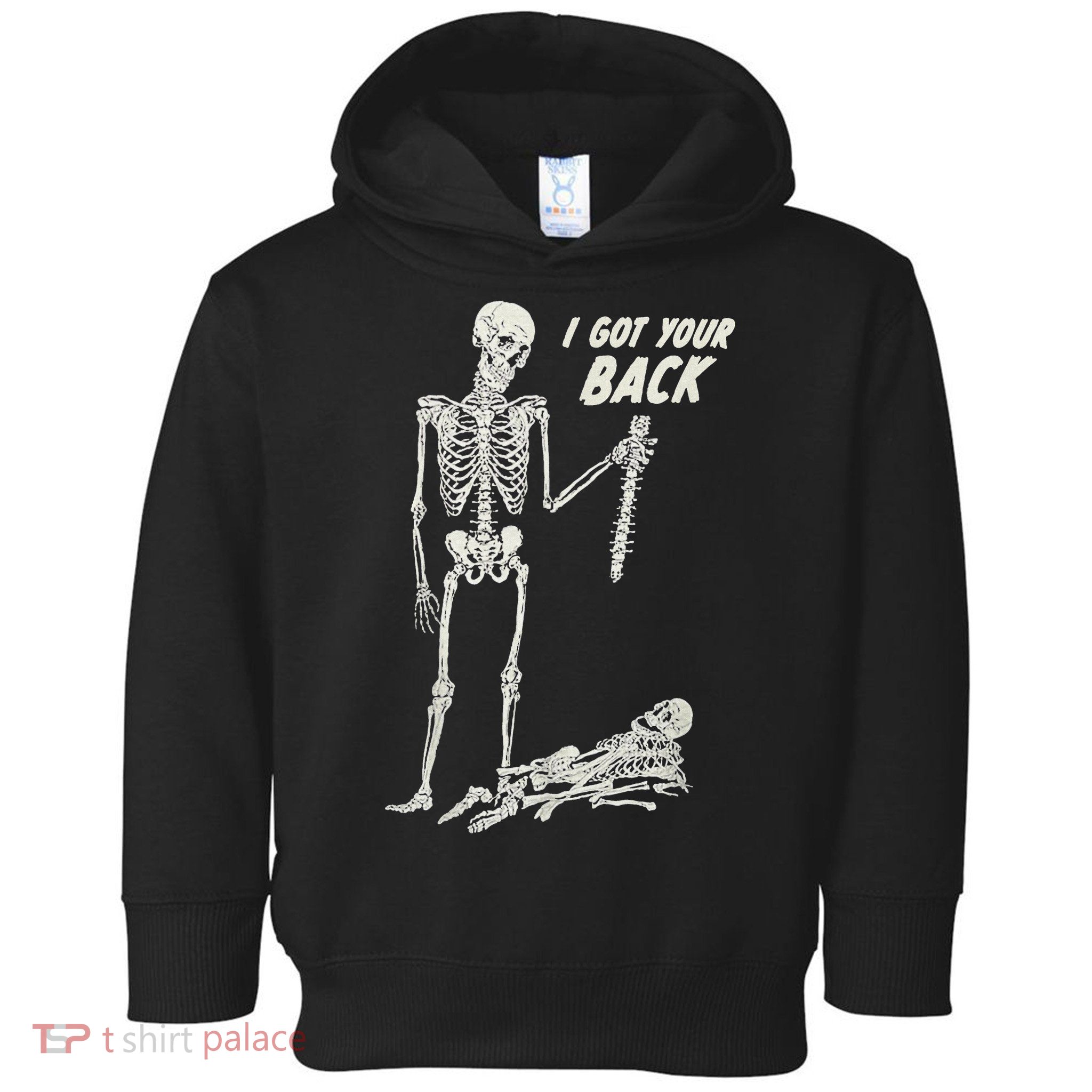 I Got Your Back Halloween Skeleton Skull Sarcastic Toddler Hoodie