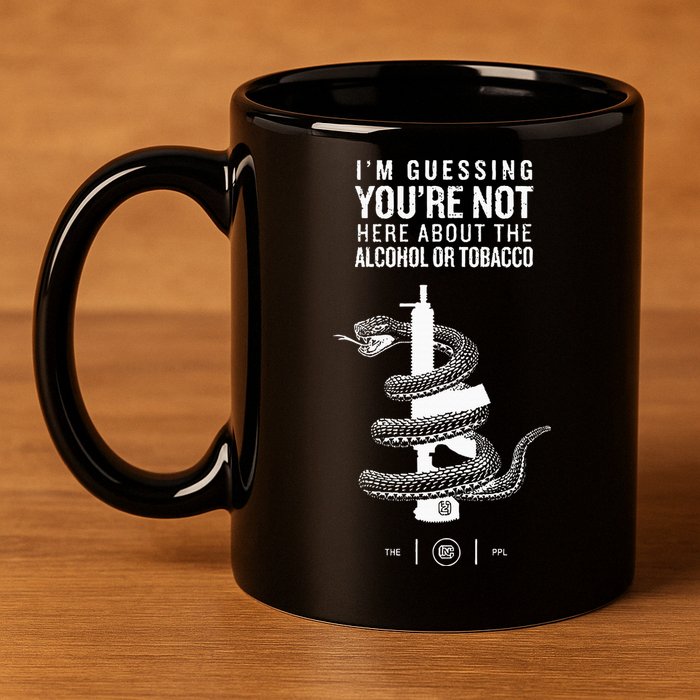 IM Guessing YouRe Not Here About The Alcohol Or Tobacco 11oz C Handle Ceramic Mug