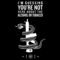 IM Guessing YouRe Not Here About The Alcohol Or Tobacco Womens T-Shirt