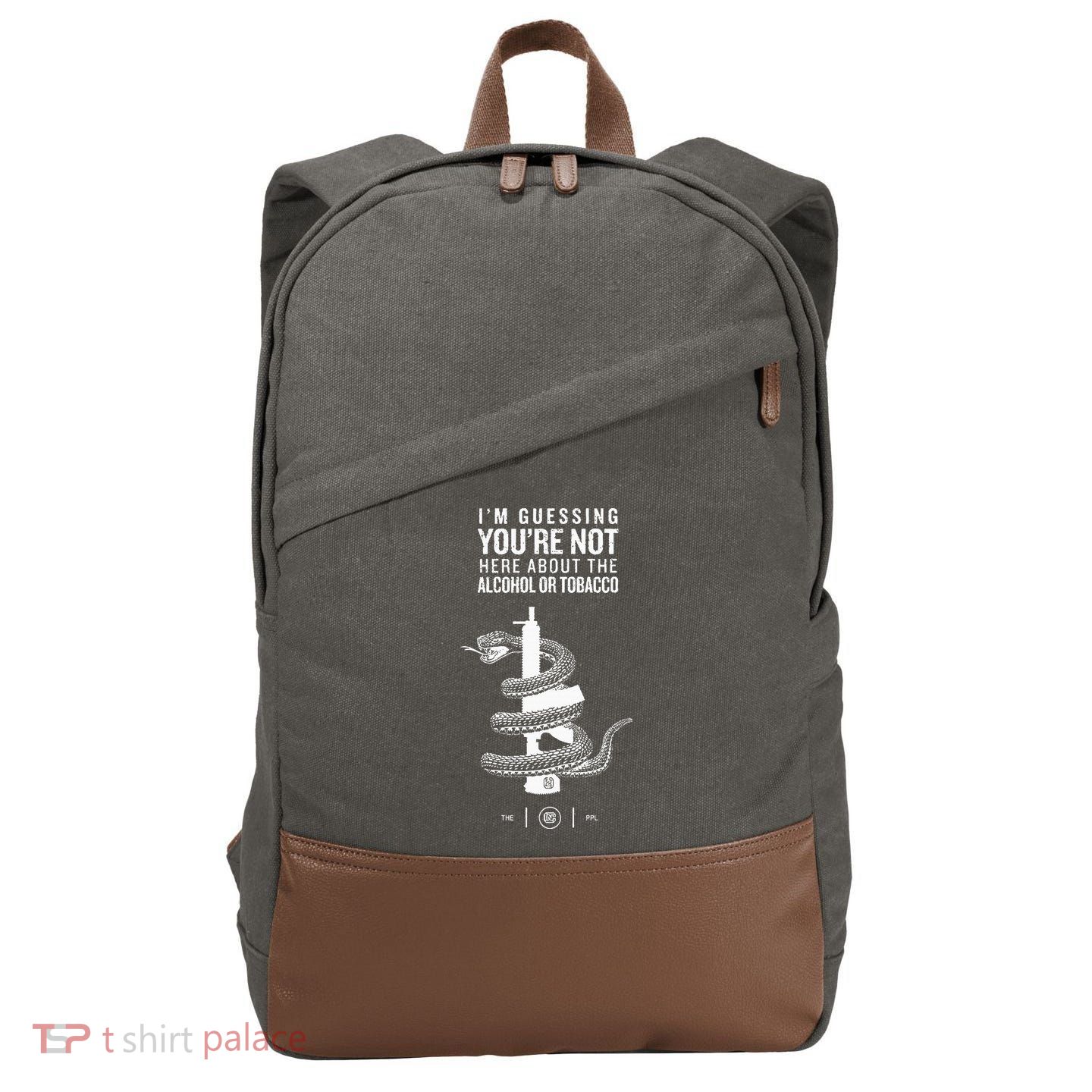 IM Guessing YouRe Not Here About The Alcohol Or Tobacco Cotton Canvas Backpack