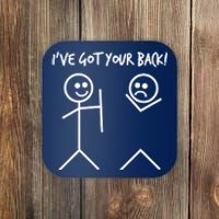 I'VE GOT YOUR BACK FUNNY Coaster