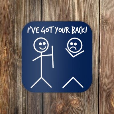 I'VE GOT YOUR BACK FUNNY Coaster