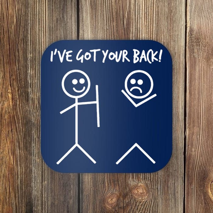 I'VE GOT YOUR BACK FUNNY Coaster