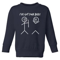 I'VE GOT YOUR BACK FUNNY Toddler Sweatshirt