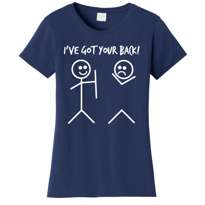 I'VE GOT YOUR BACK FUNNY Women's T-Shirt