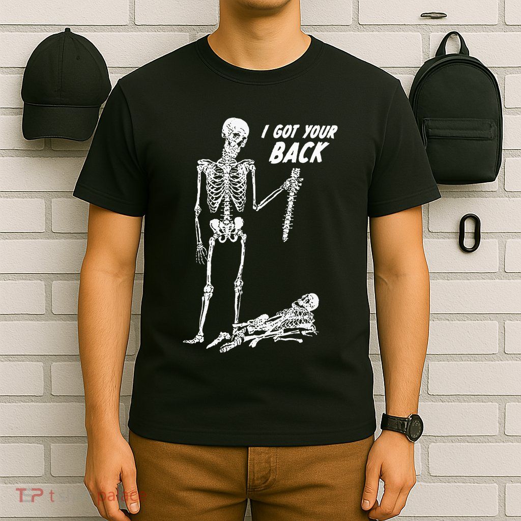 I Got Your Back Halloween Skeleton Skull Sarcastic T-Shirt