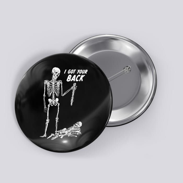 I Got Your Back Halloween Skeleton Skull Sarcastic Button